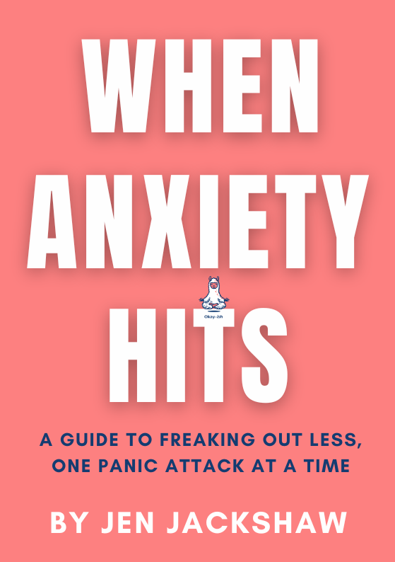 When Anxiety Hits. A Guide to Freaking Out Less, One Panic Attack at a Time